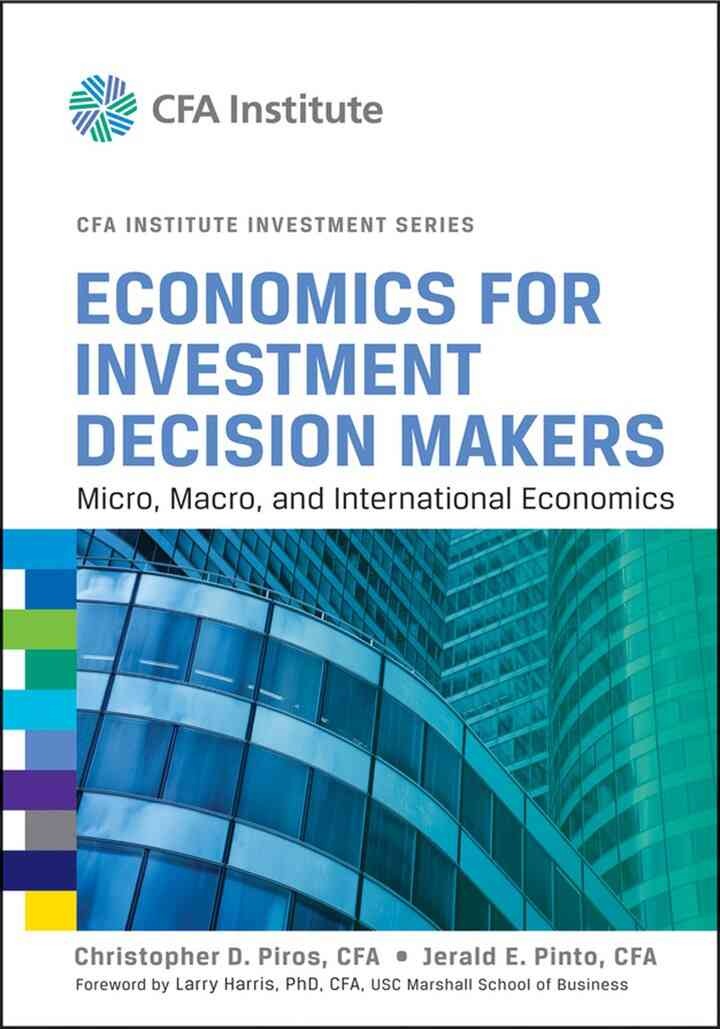 Economics for Investment Decision Makers: Micro, Macro, and International Economics eBook