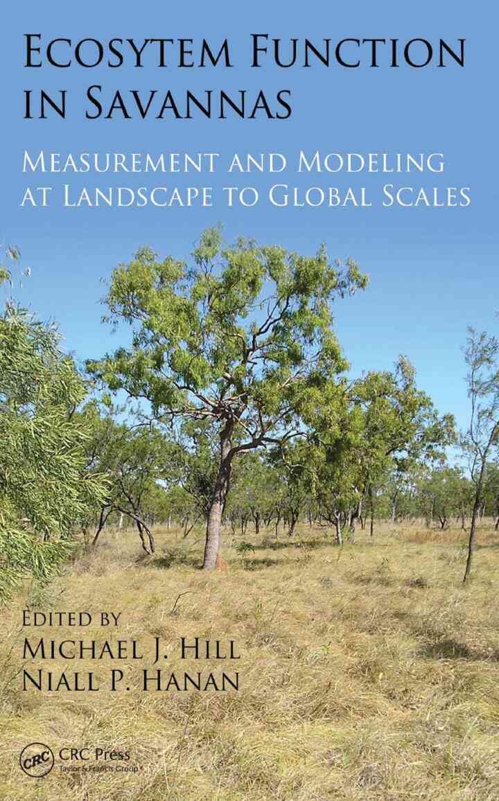 Ecosystem Function in Savannas: Measurement and Modeling at Landscape to Global Scales, 1st Edition eBook