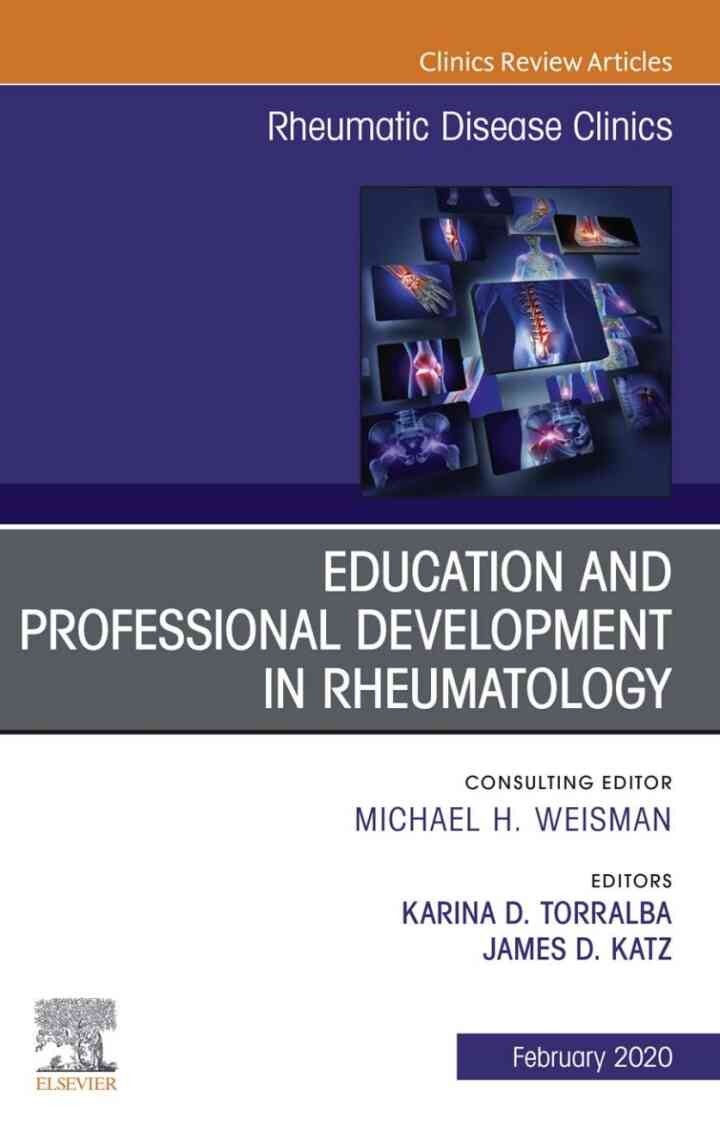 Education and Professional Development in Rheumatology,An Issue of Rheumatic Disease Clinics of North America eBook