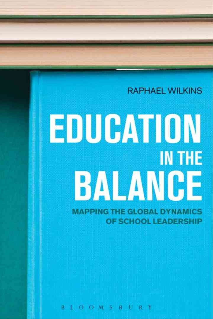 Education in the Balance: Mapping the Global Dynamics of School Leadership, 1st Edition eBook