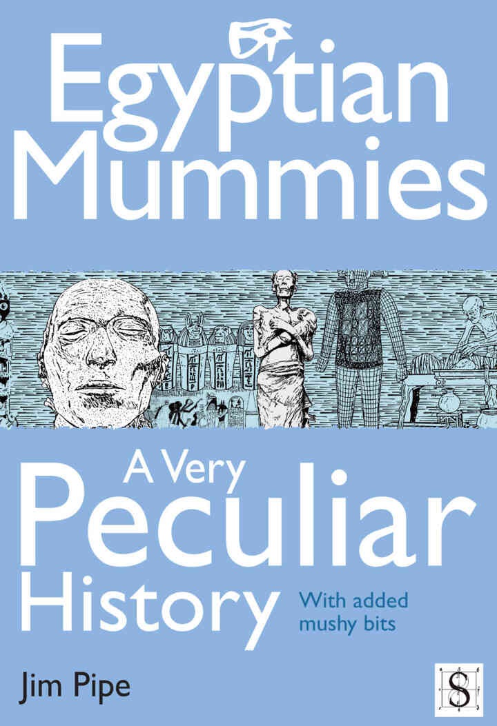Egyptian Mummies, A Very Peculiar History, 1st Edition eBook