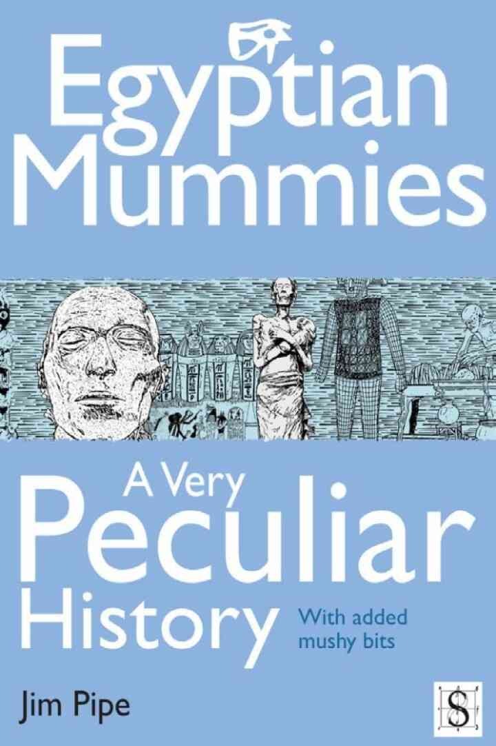 Egyptian Mummies, A Very Peculiar History, 1st Edition eBook