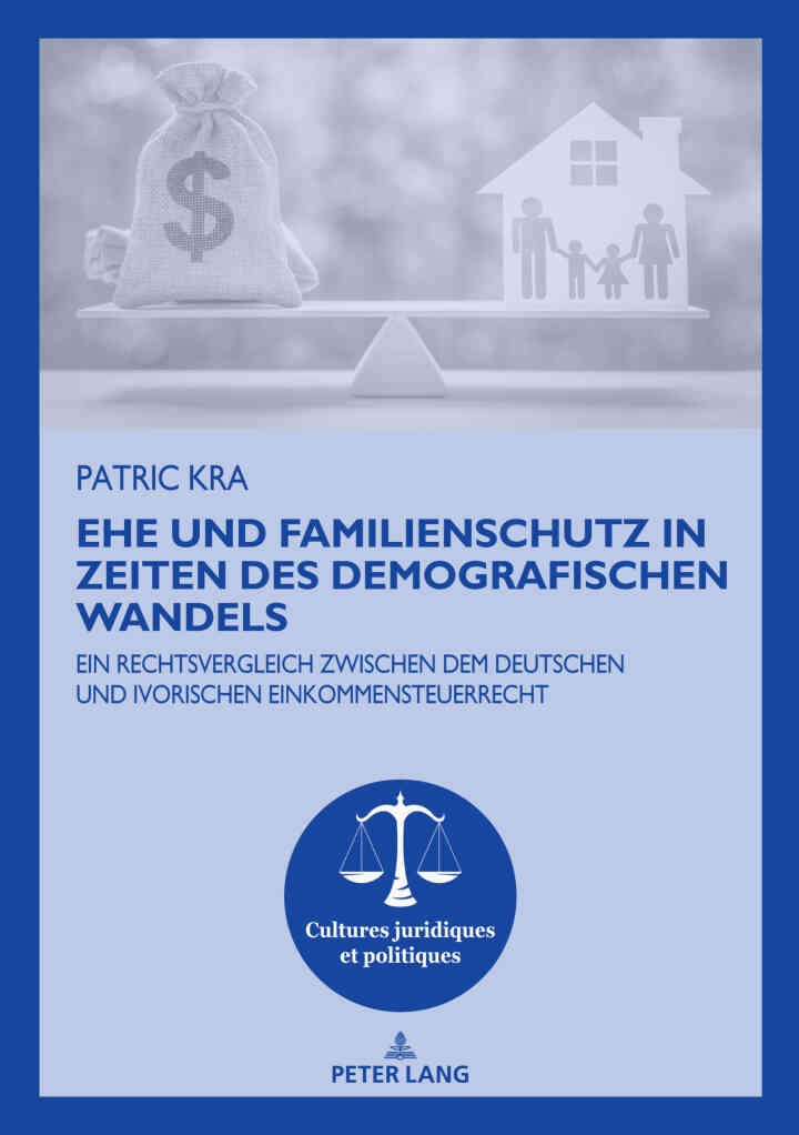Ehe und Familienschutz in Zeiten des demografischen Wandels: Ein Rechtsvergleich zwischen dem deutschen und ivorischen Einkommensteuerrecht eBook