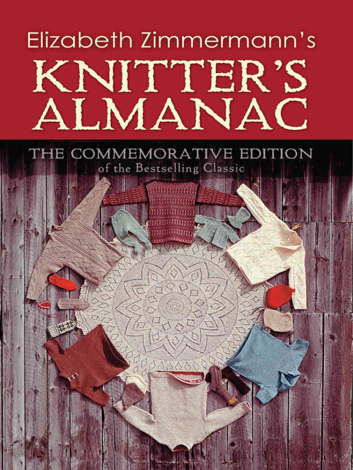Elizabeth Zimmermann's Knitter's AlmanacThe Commemora eBook