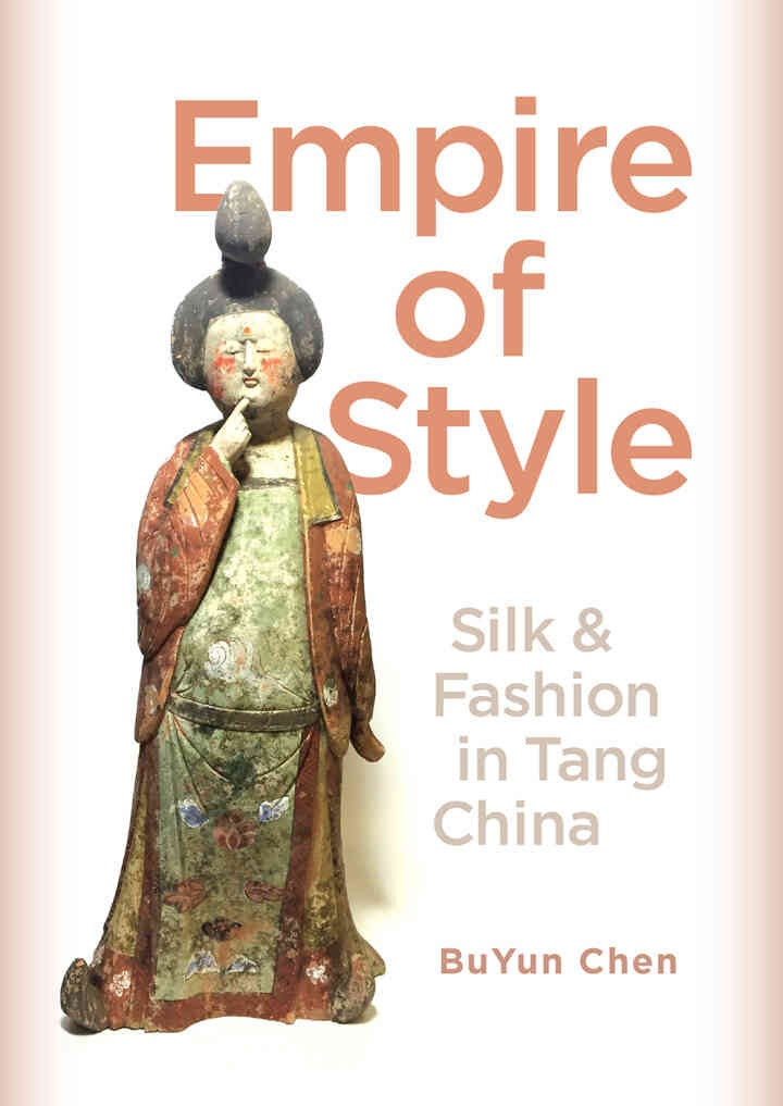 Empire of Style: Silk and Fashion in Tang China eBook