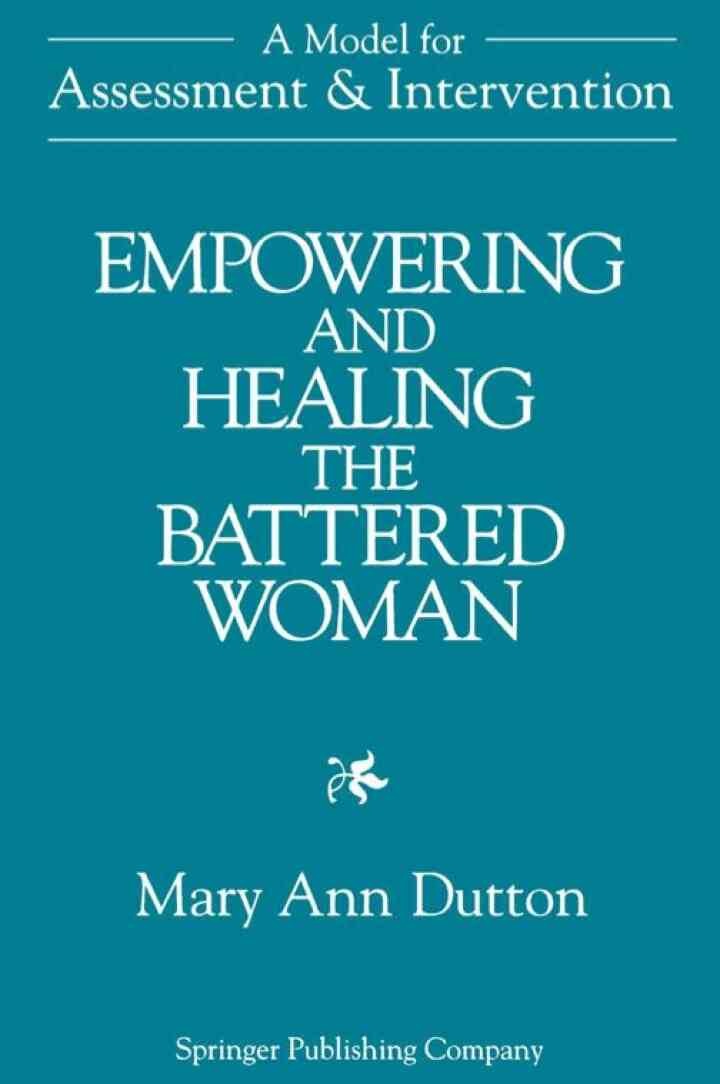 Empowering and Healing the Battered Woman: A Model for Assessment and Intervention, 1st Edition eBook