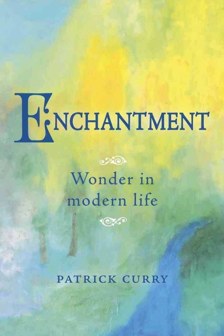 Enchantment: Wonder in Modern Life eBook