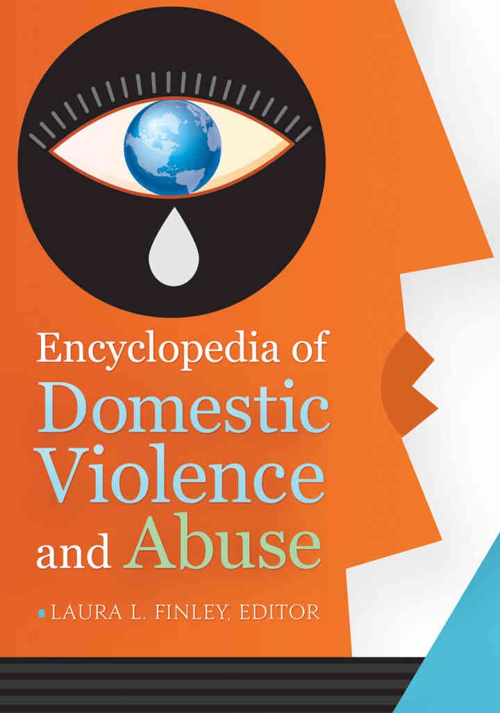 Encyclopedia of Domestic Violence and Abuse [2 volumes]: [2 volumes] , 1st Edition eBook