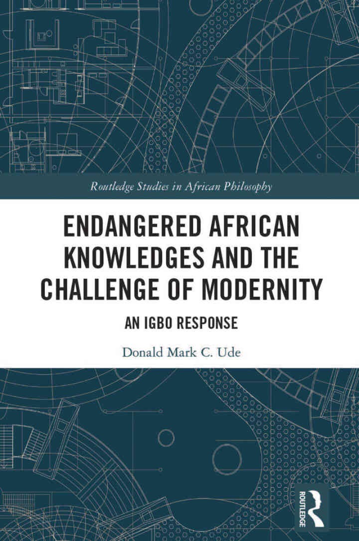 Endangered African Knowledges and the Challenge of Modernity: An Igbo Response, 1st Edition eBook