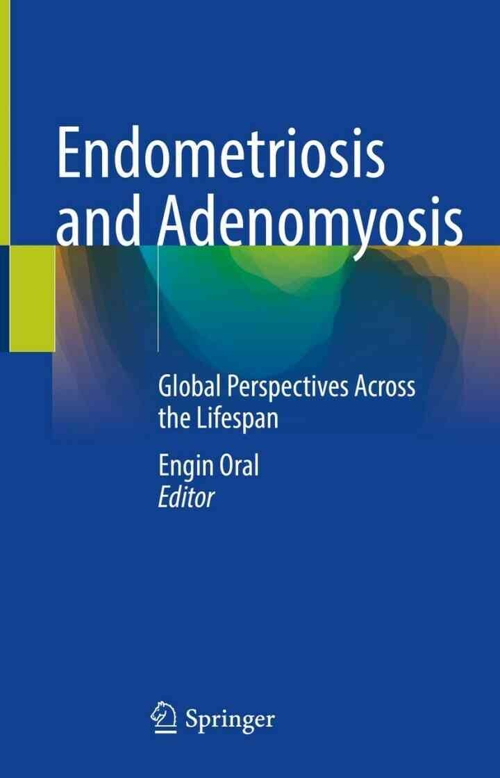 Endometriosis and Adenomyosis: Global Perspectives Across the Lifespan eBook