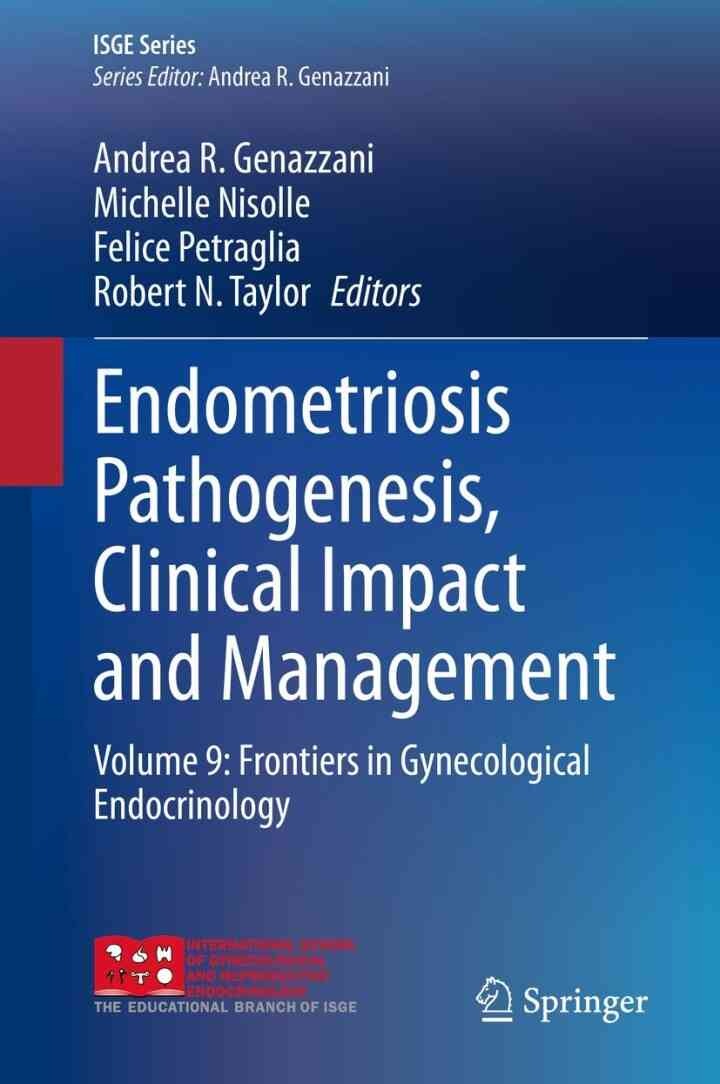 Endometriosis Pathogenesis, Clinical Impact and Management: Volume 9: Frontiers in Gynecological Endocrinology eBook