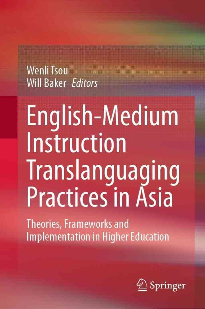English-Medium Instruction Translanguaging Practices in Asia: Theories, Frameworks and Implementation in Higher Education eBook