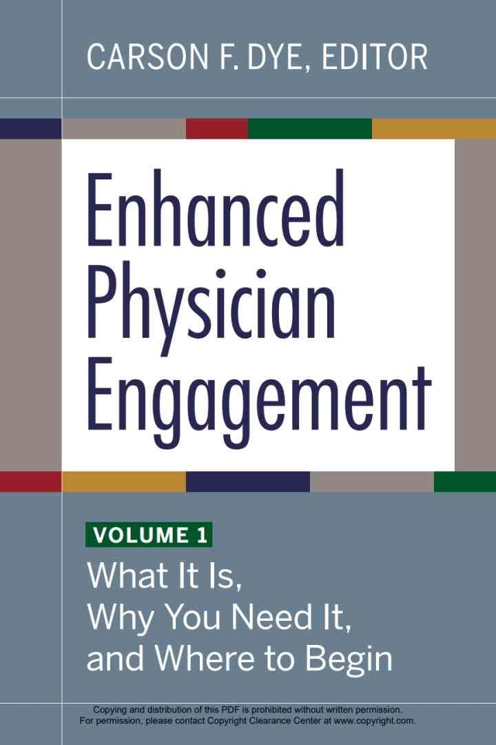 Enhanced Physician Engagement, Volume 1: What It Is, Why You Need It, and Where to Begin eBook