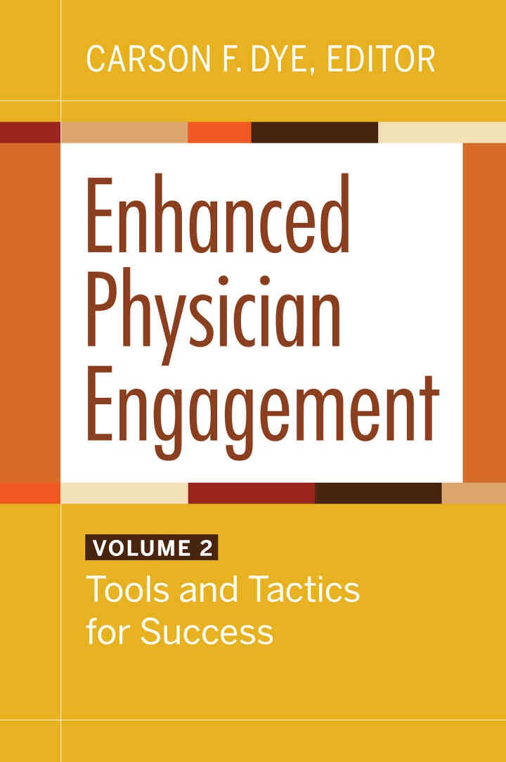 Enhanced Physician Engagement, Volume 2: Tools and Tactics for Success eBook