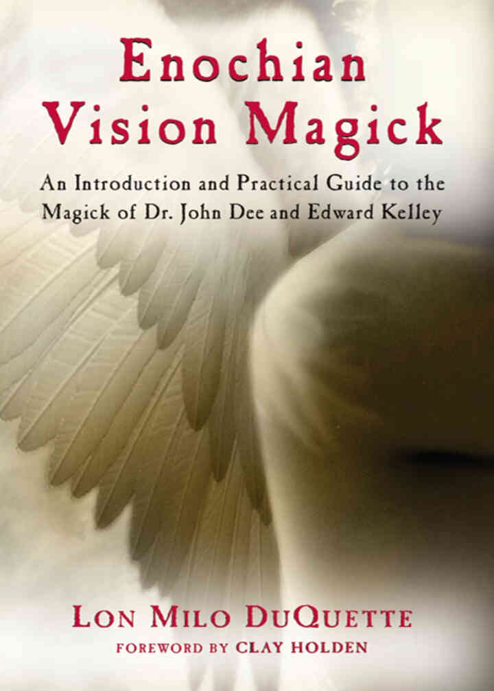 Enochian Vision Magick: A Practical Guide to the Magick of Dr. John Dee and Edward Kelley, 2nd Edition eBook