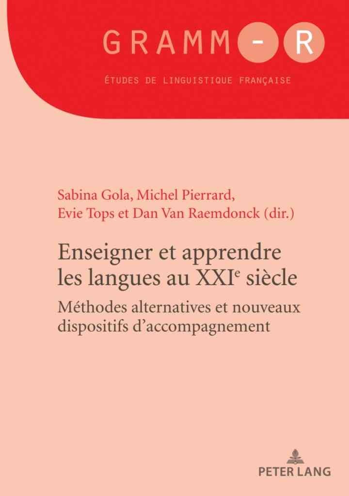 Enseigner et apprendre les langues au XXIe siècle: Méthodes alternatives et nouveaux dispositifs d'accompagnement eBook