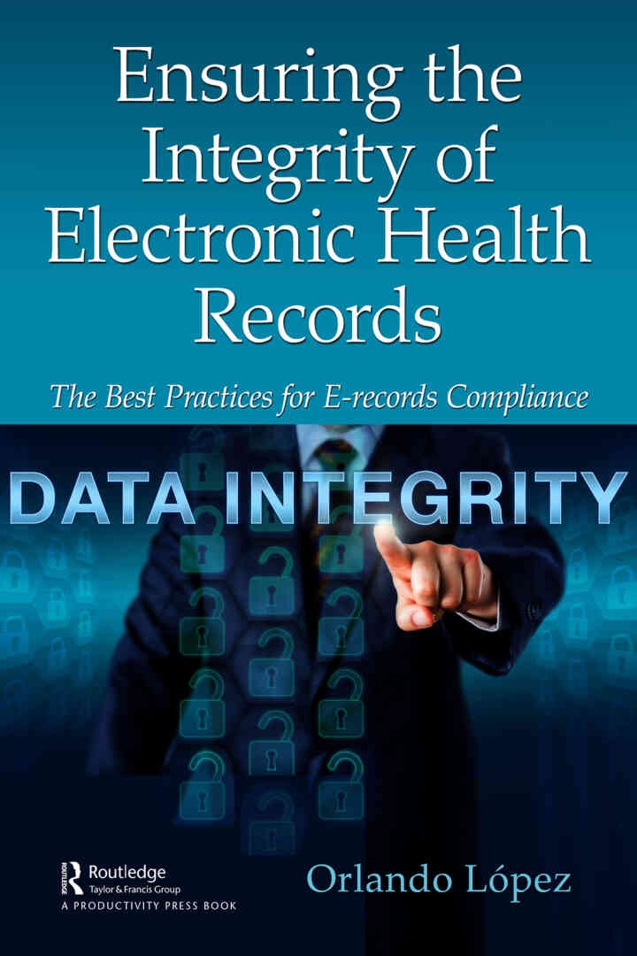 Ensuring the Integrity of Electronic Health Records: The Best Practices for E-records Compliance eBook