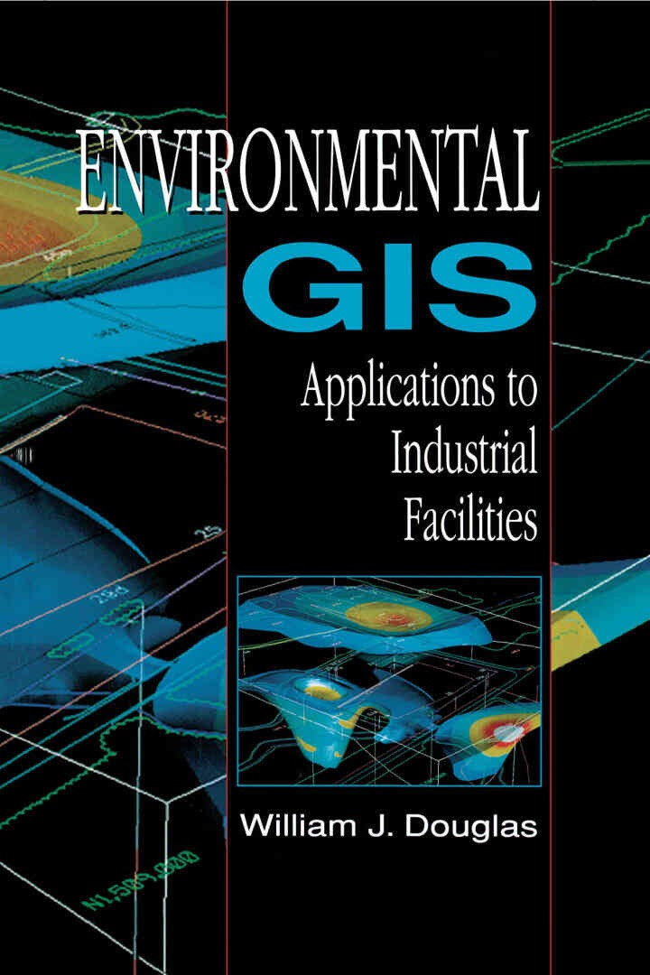 Environmental GIS Applications to Industrial Facilities, 1st Edition eBook