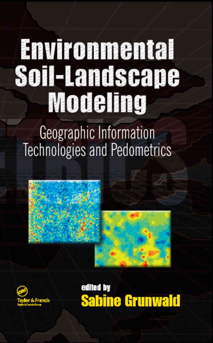 Environmental Soil-Landscape Modeling: Geographic Information Technologies and Pedometrics, 1st Edition eBook