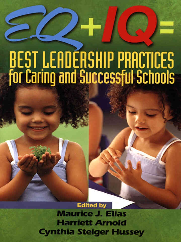 EQ + IQ = Best Leadership Practices for Caring and Successful Schools, 1st Edition eBook