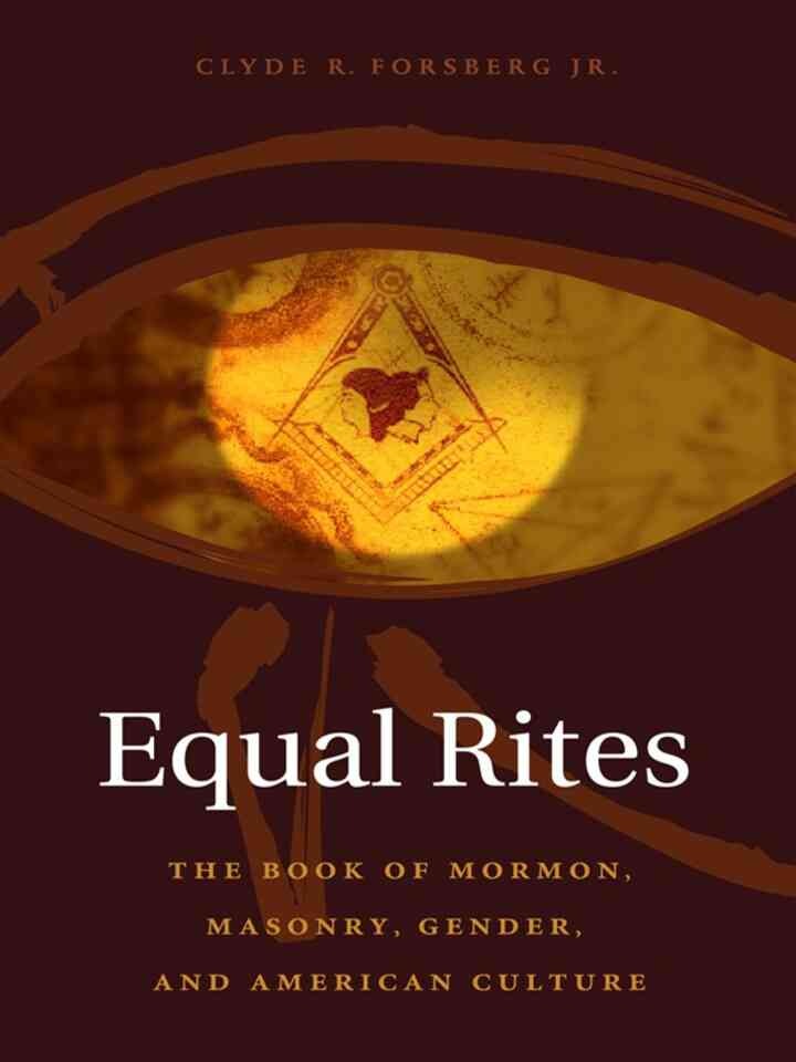 Equal Rites: The Book of Mormon, Masonry, Gender, and American Culture eBook