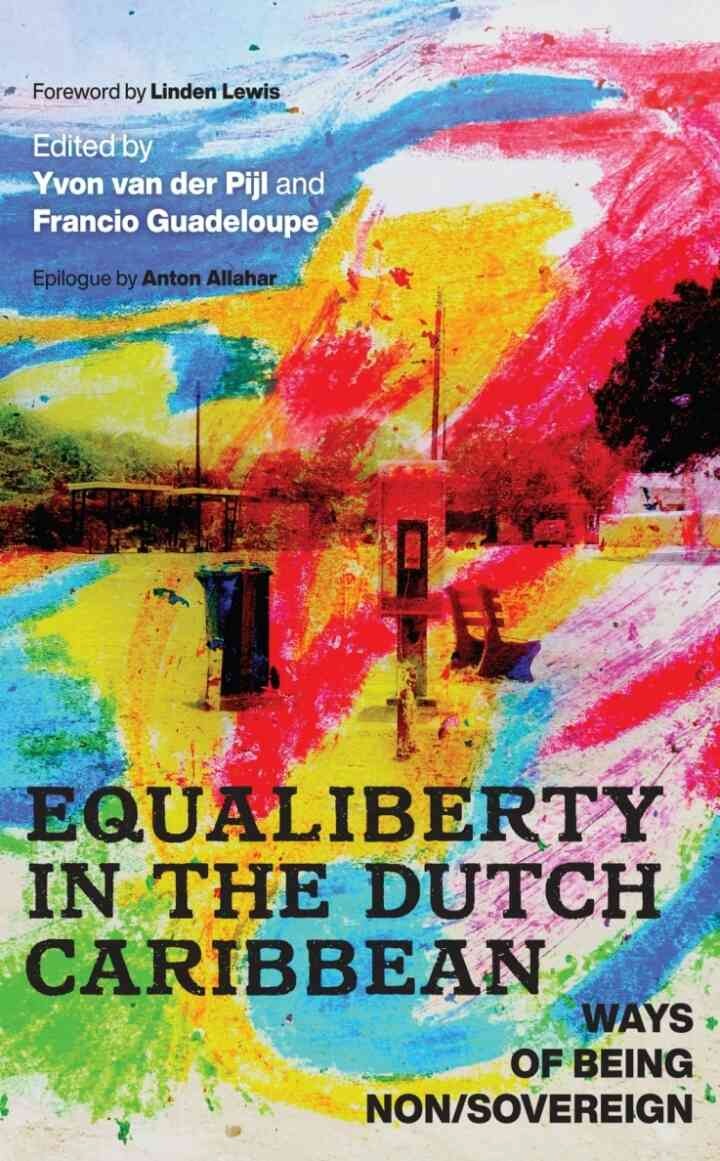 Equaliberty in the Dutch Caribbean: Ways of Being Non/Sovereign eBook