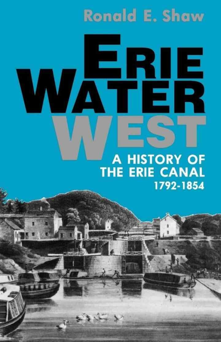 Erie Water West: A History of the Erie Canal, 1792-1854 eBook