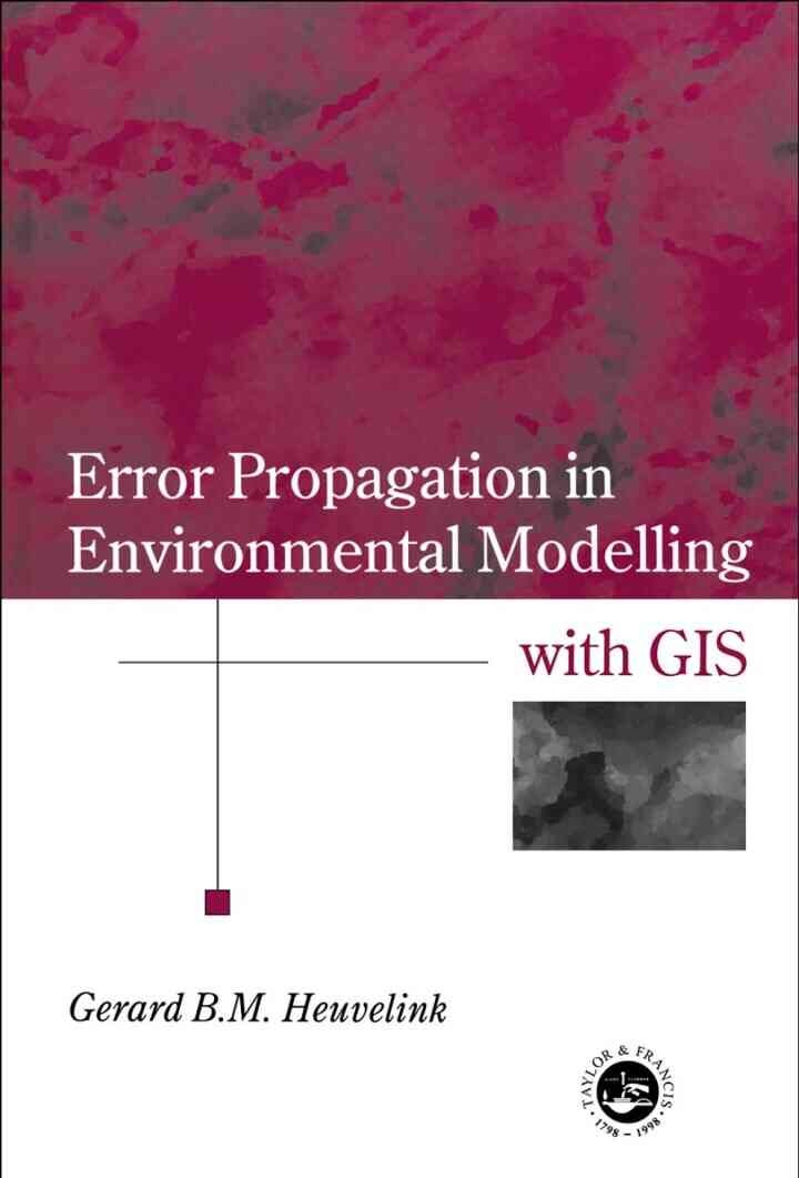 Error Propagation in Environmental Modelling with GIS, 1st Edition eBook