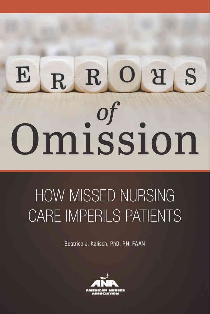 Errors of Omission: How Missed Nursing Care Imperils Patients eBook