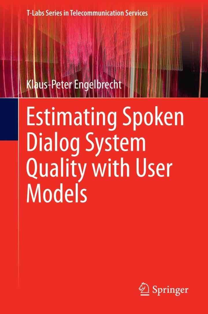 Estimating Spoken Dialog System Quality with User Models eBook