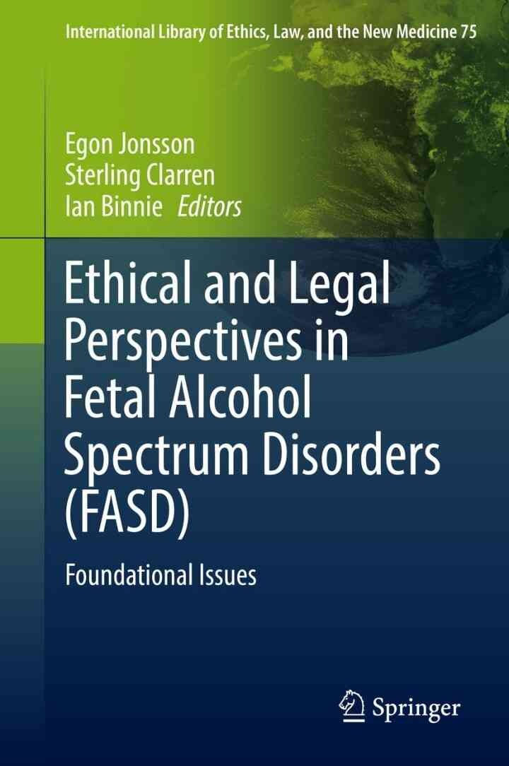 Ethical and Legal Perspectives in Fetal Alcohol Spectrum Disorders (FASD): Foundational Issues eBook