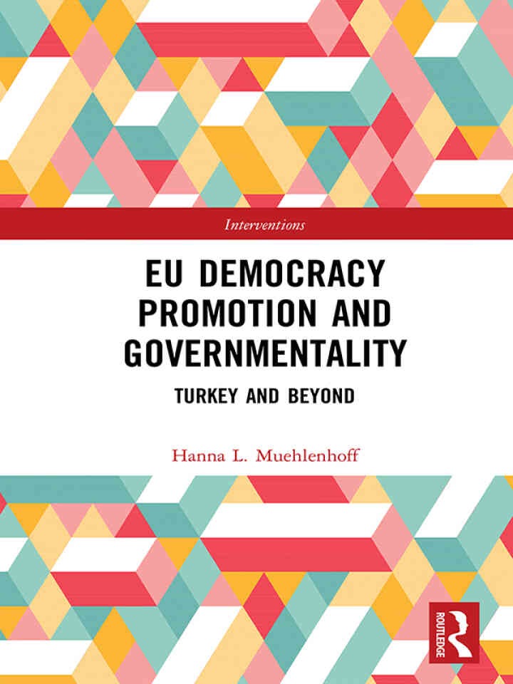 EU Democracy Promotion and Governmentality: Turkey and Beyond, 1st Edition eBook