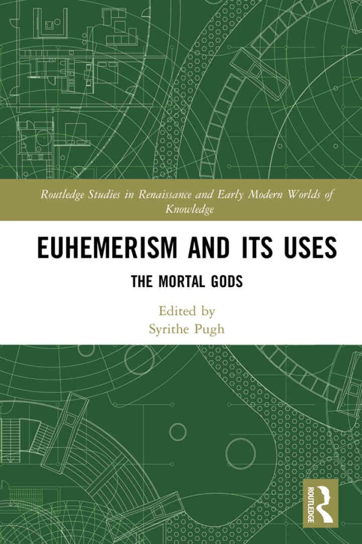Euhemerism and Its Uses: The Mortal Gods, 1st Edition eBook