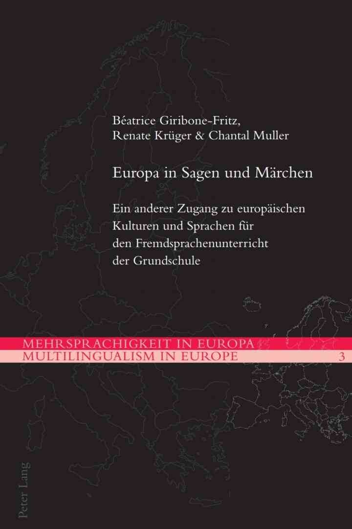 Europa in Sagen und Märchen: Ein anderer Zugang zu europäischen Kulturen und Sprachen für den Fremdsprachenunterricht der Grundschule eBook
