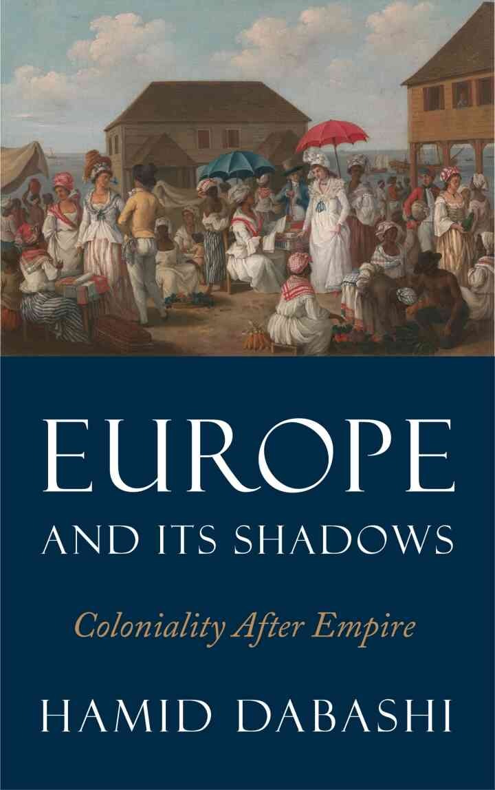 Europe and Its Shadows: Coloniality after Empire, 1st Edition eBook