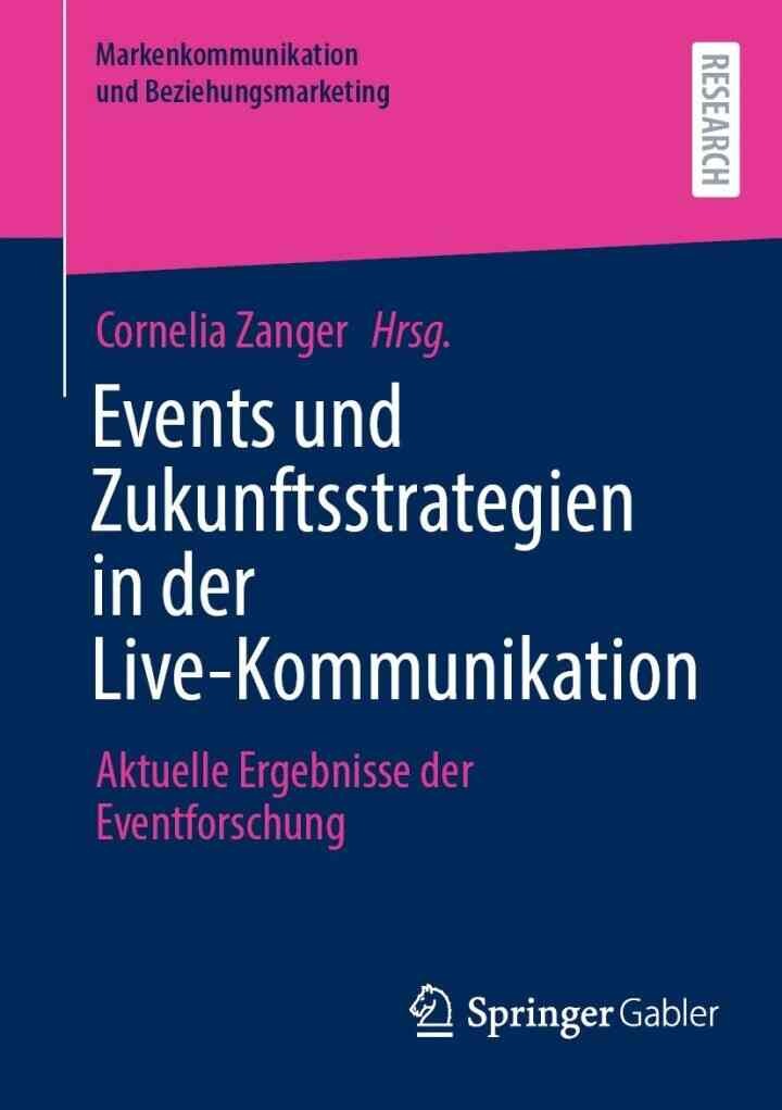 Events und Zukunftsstrategien in der Live-Kommunikation: Aktuelle Ergebnisse der Eventforschung eBook