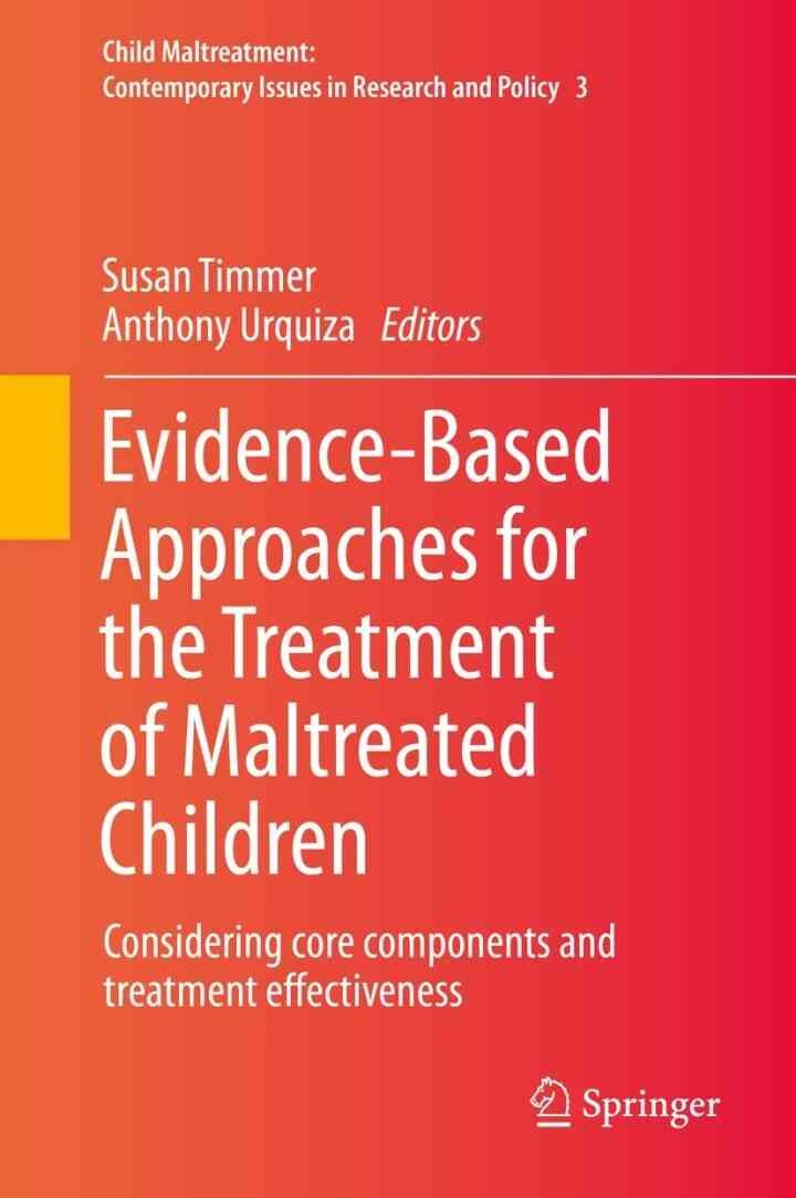 Evidence-Based Approaches for the Treatment of Maltreated Children: Considering core components and treatment effectiveness eBook