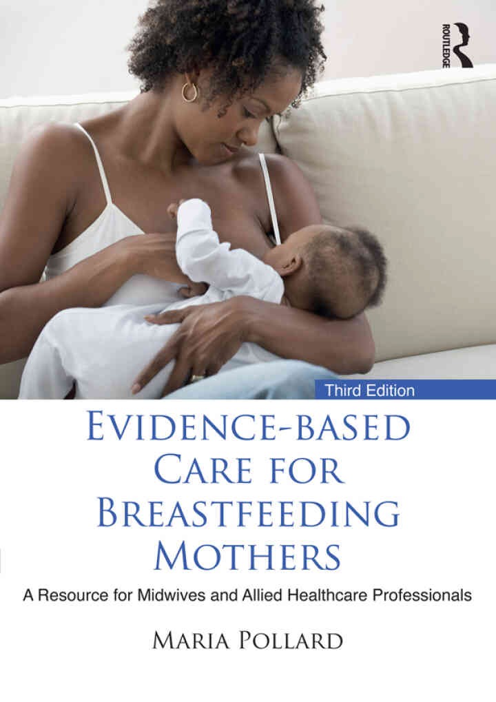 Evidence-based Care for Breastfeeding Mothers: A Resource for Midwives and Allied Healthcare Professionals eBook