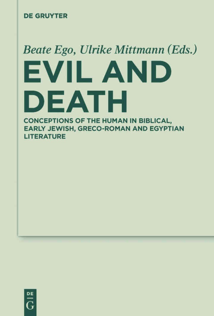 Evil and Death: Conceptions of the Human in Biblical, Early Jewish, Greco-Roman and Egyptian Literature, 1st Edition eBook