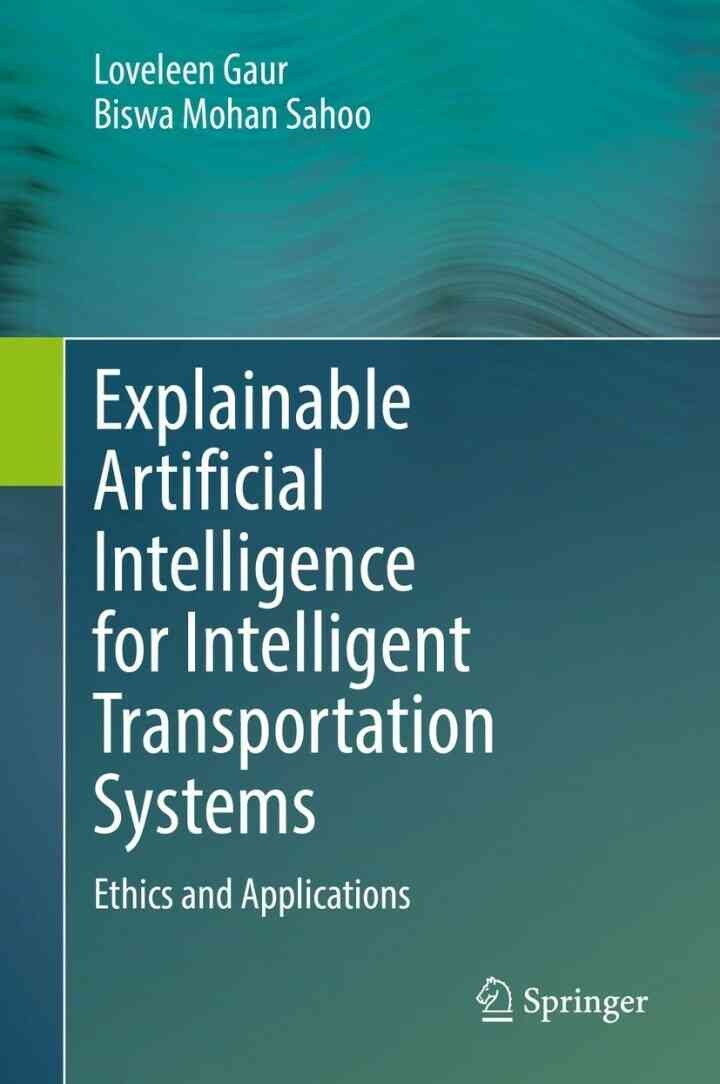 Explainable Artificial Intelligence for Intelligent Transportation Systems: Ethics and Applications eBook