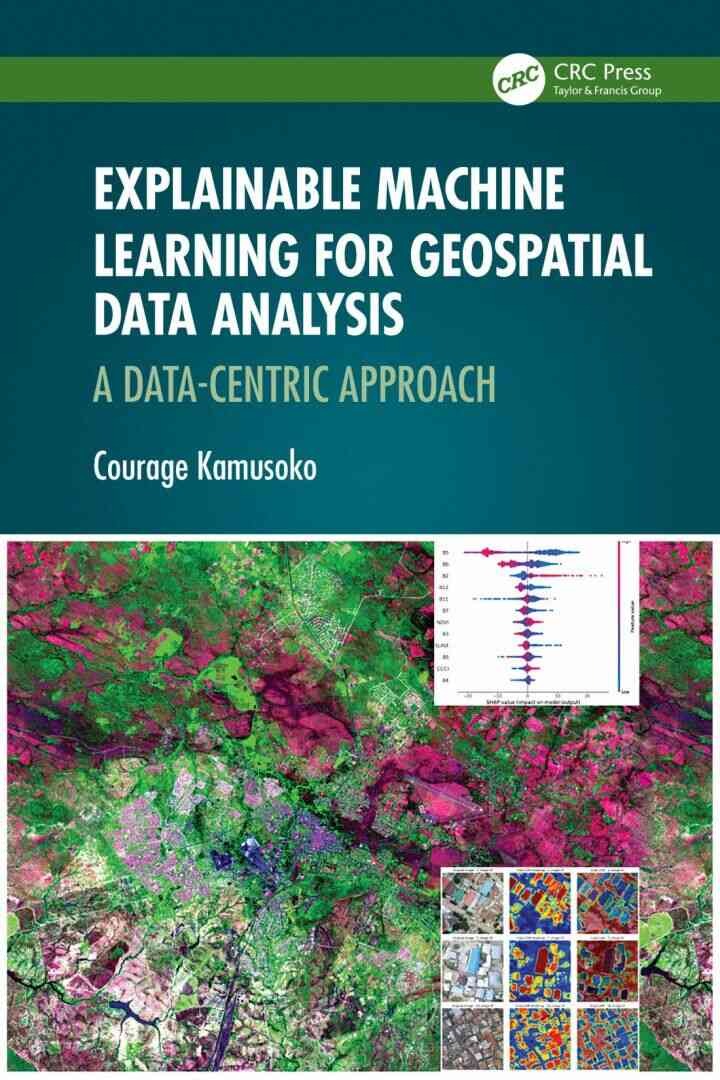 Explainable Machine Learning for Geospatial Data Analysis: A Data-Centric Approach, 1st Edition eBook