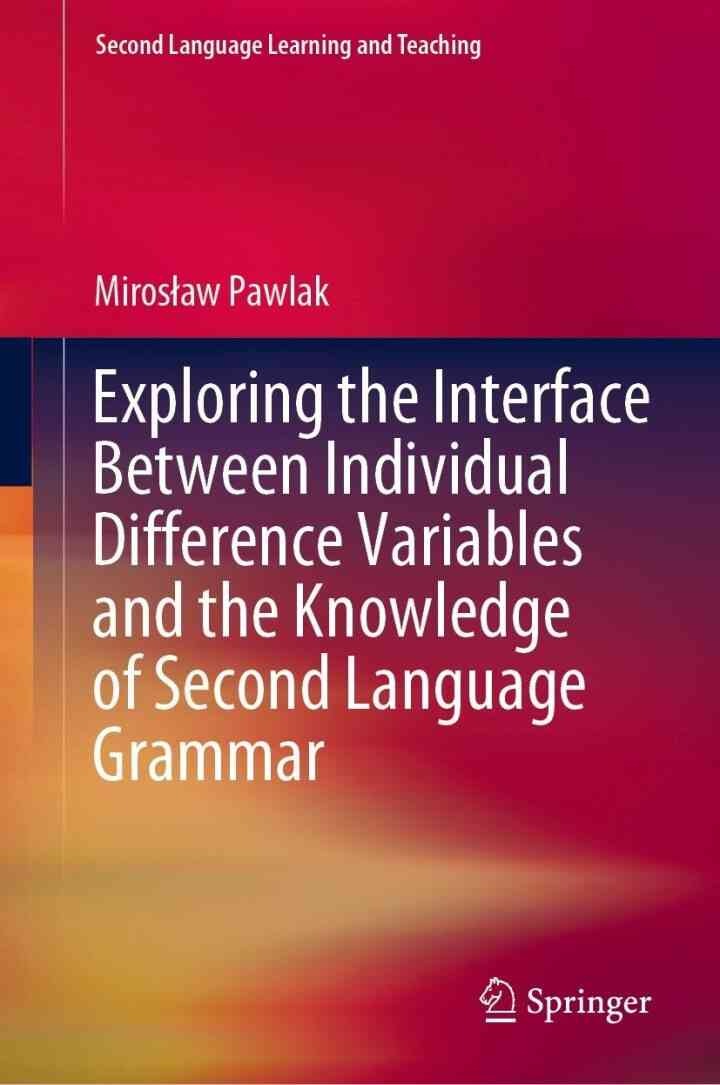 Exploring the Interface Between Individual Difference Variables and the Knowledge of Second Language Grammar eBook