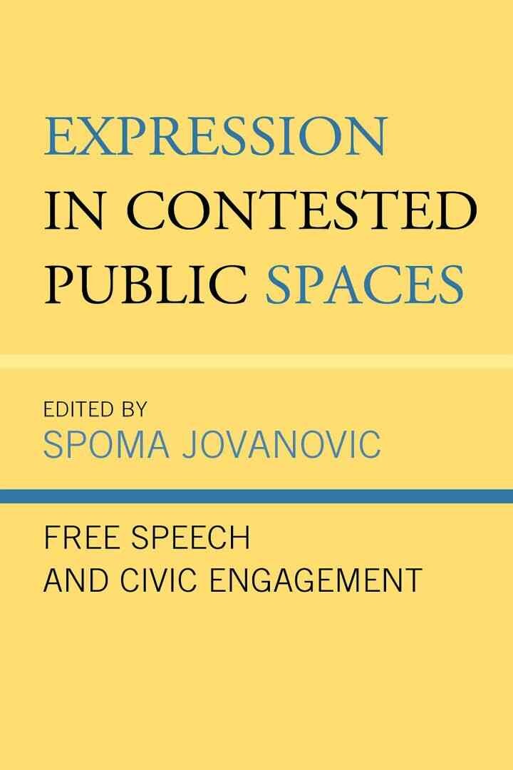 Expression in Contested Public Spaces: Free Speech and Civic Engagement eBook