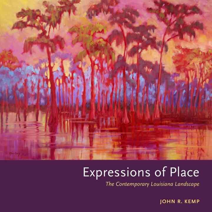 Expressions of Place: The Contemporary Louisiana Landscape eBook
