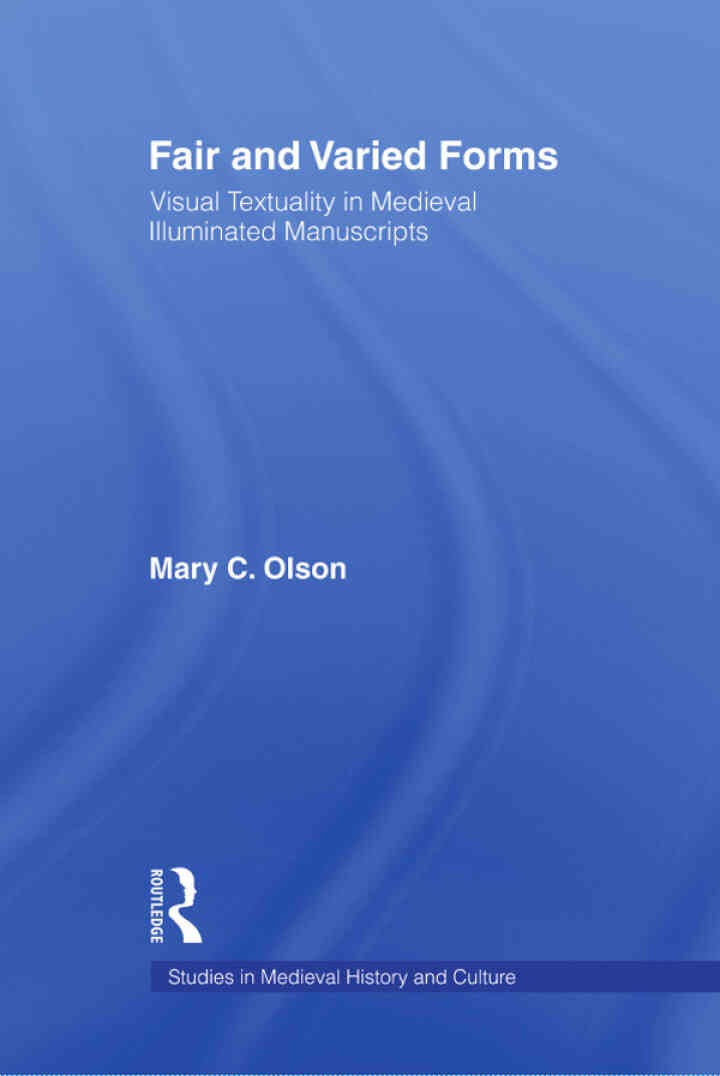 Fair and Varied Forms: Visual Textuality in Medieval Illustrated Manuscripts eBook
