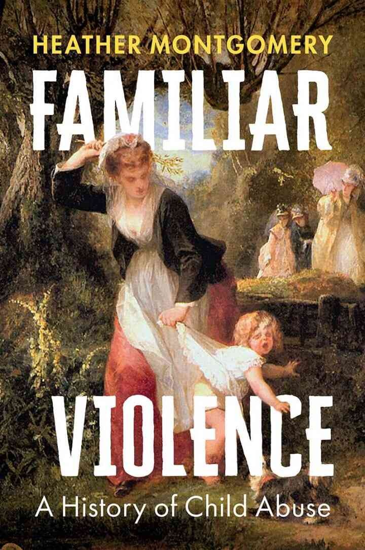 Familiar Violence: A History of Child Abuse, 1st Edition eBook