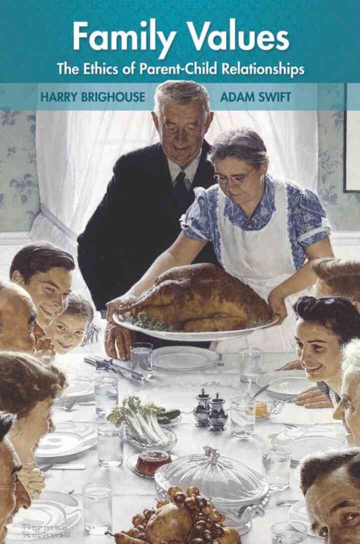 Family Values: The Ethics of Parent-Child Relationships eBook