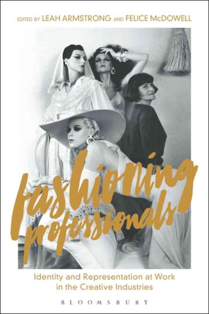 Fashioning Professionals: Identity and Representation at Work in the Creative Industries eBook
