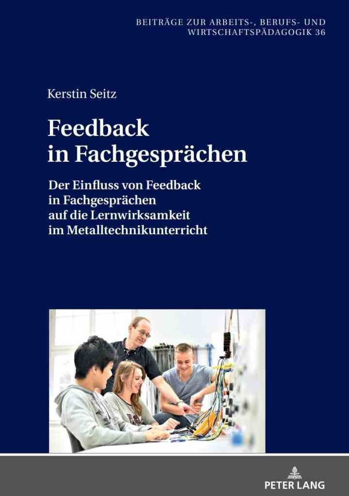 Feedback in Fachgespraechen: Der Einfluss von Feedback in Fachgespraechen auf die Lernwirksamkeit im Metalltechnikunterricht, 1st Edition eBook