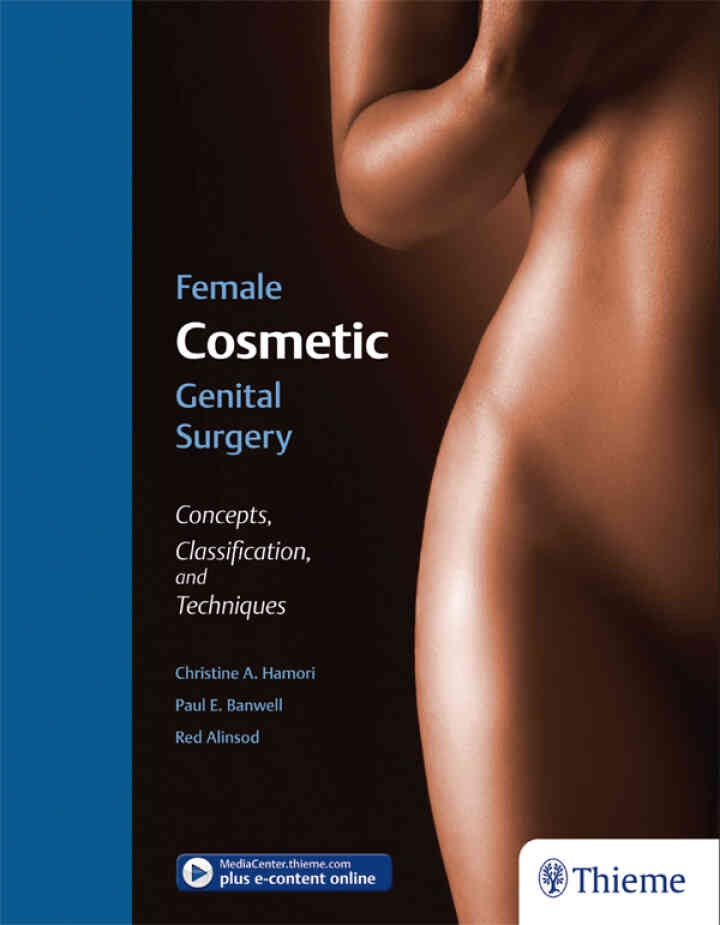 Female Cosmetic Genital Surgery: Concepts, classification, and techniques eBook